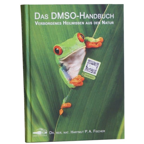 Das DMSO Handbuch von Dr rer nat Hartmut P A Fischer - Verborgenes Heilwissen aus der Natur